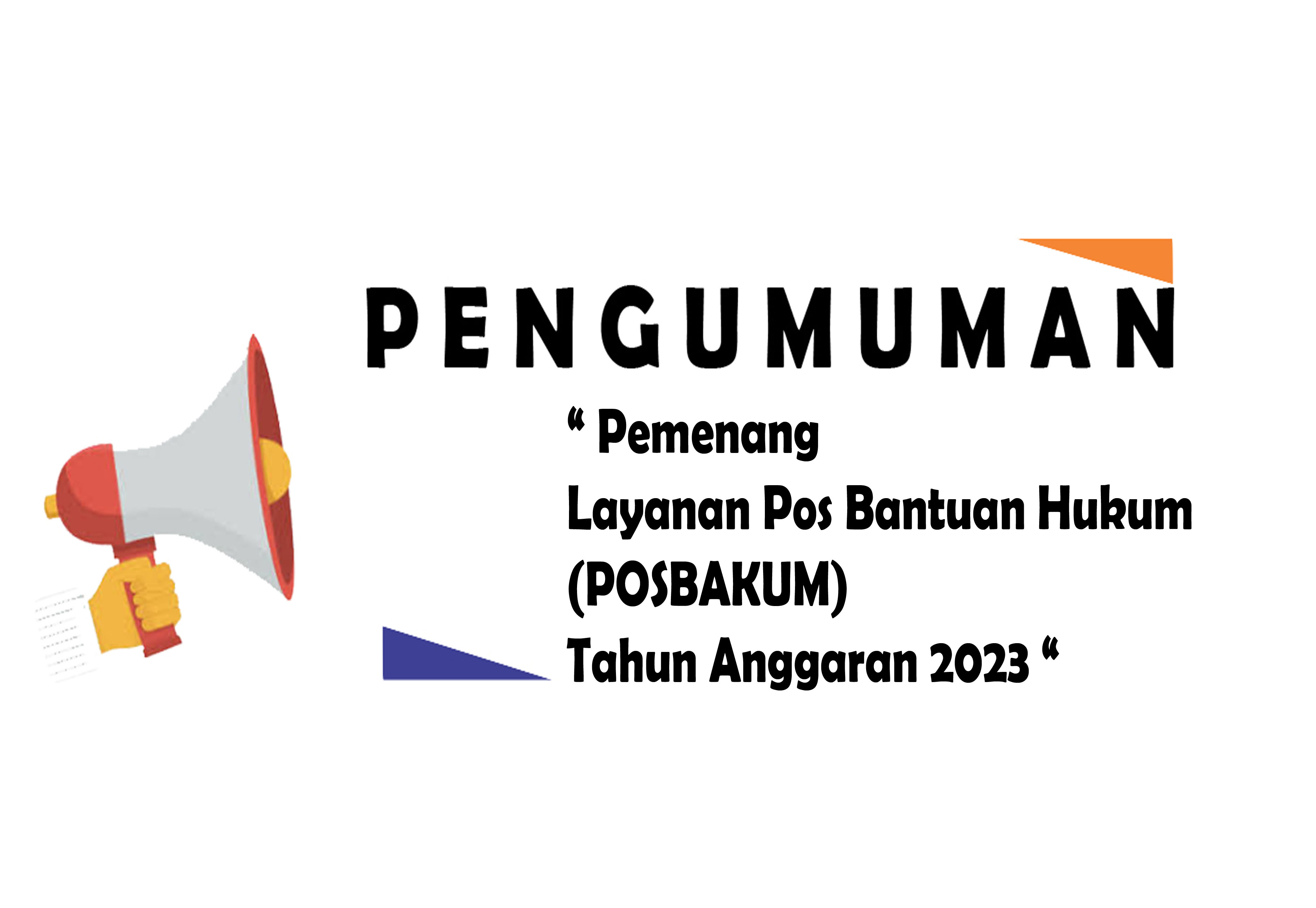 Pengumuman Pemenang Lembaga Penyedia Jasa Pos Layanan Bantuan Hukum (POSBAKUM) Pengadilan Tahun Anggaran 2023